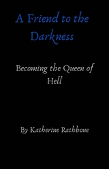 A Friend to the Darkness - Katherine Rathbone