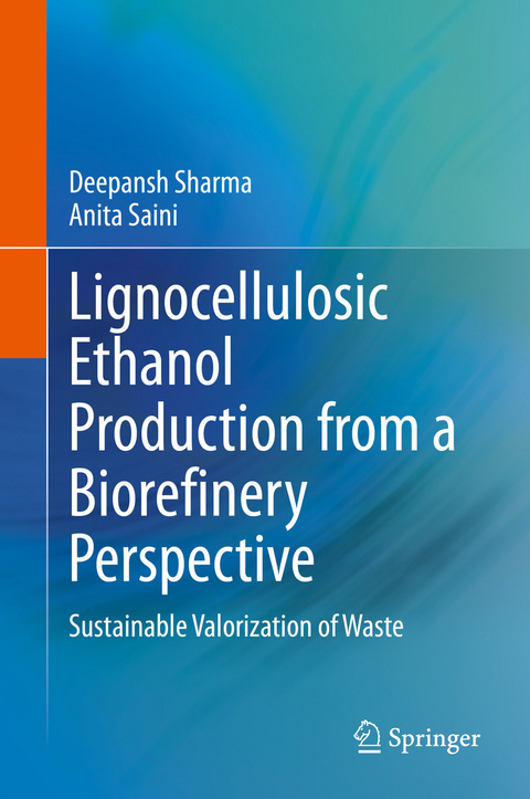 Lignocellulosic Ethanol Production from a Biorefinery Perspective -  Anita Saini,  Deepansh Sharma