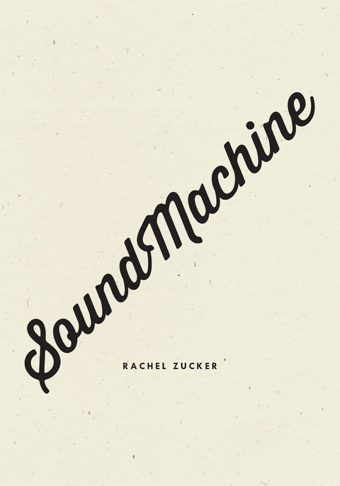 SoundMachine -  Rachel Zucker