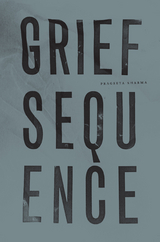 Grief Sequence -  Prageeta Sharma