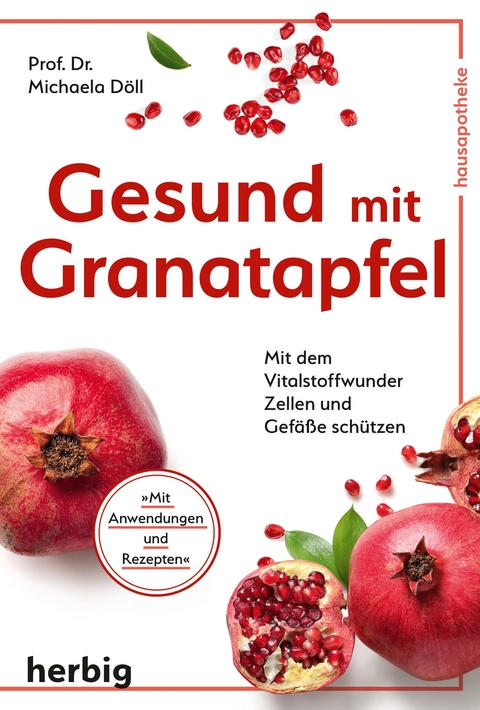 Gesund mit Granatapfel - Michaela Döll