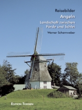 Angeln – Landschaft zwischen Förde und Schlei - Werner Scharnweber