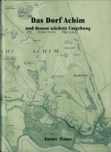 Das Dorf Achim und dessen nächste Umgebung - Albrecht H Windel