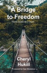 Bridge To Freedom -  Cheryl Hukill