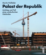 Palast der Republik - Moritz Holfelder