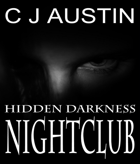Hidden Darkness - NightClub - C J Austin