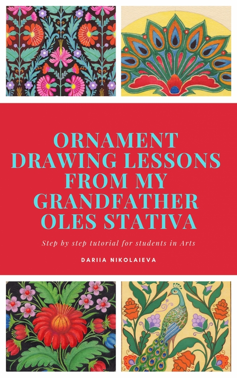 Ornament Drawing Lessons from my grandfather Oles Stativa - Dariia Nikolaieva