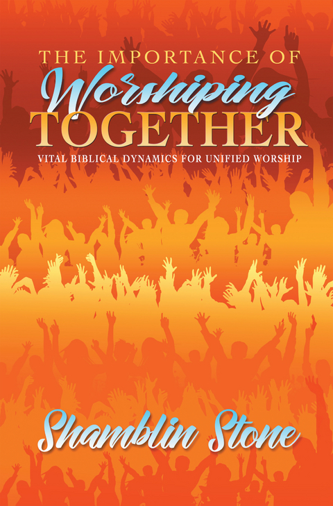 Importance of Worshiping Together -  Shamblin Stone