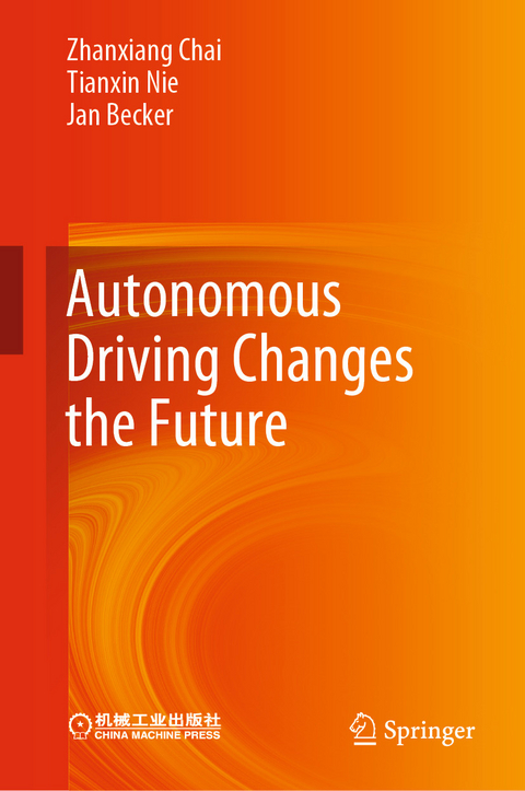 Autonomous Driving Changes the Future -  Jan Becker,  Zhanxiang Chai,  Tianxin Nie