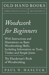 Woodwork for Beginners - Paul N. Hasluck