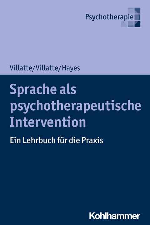 Sprache als psychotherapeutische Intervention - Matthieu Villatte, Jennifer L. Villatte, Steven C. Hayes