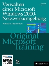 Verwaltung eines Microsoft Windows 2000 Netzwerks - Original Microsoft Training: MCSE 70-218