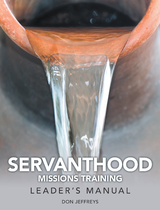 Servanthood Missions Training - Don Jeffreys