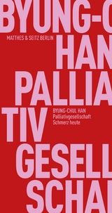 Palliativgesellschaft -  Byung-Chul Han