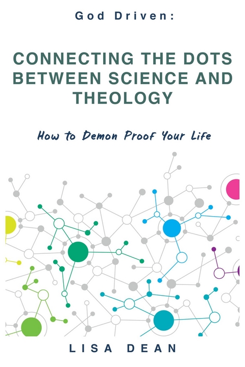 Connecting the Dots between Science and Theology - Lisa Dean