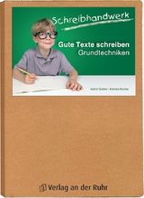 Gute Texte schreiben – Grundtechniken - Andrea Mucha, Astrid Grabe