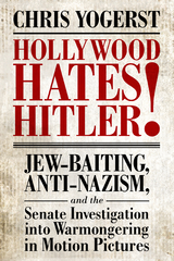 Hollywood Hates Hitler! -  Chris Yogerst