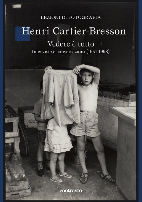 Vedere è tutto - Henri Cartier-Bresson