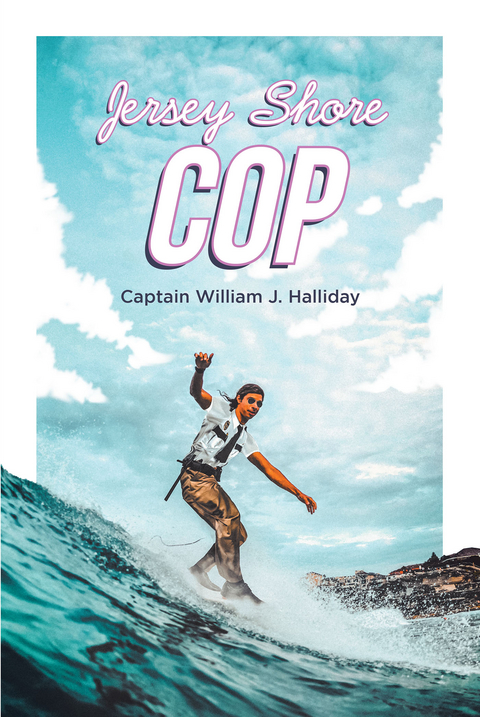 Jersey Shore Cop - Captain William J. Halliday