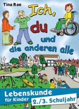 Ich, du und die anderen alle - Lebenskunde für Kinder - Tina Rae