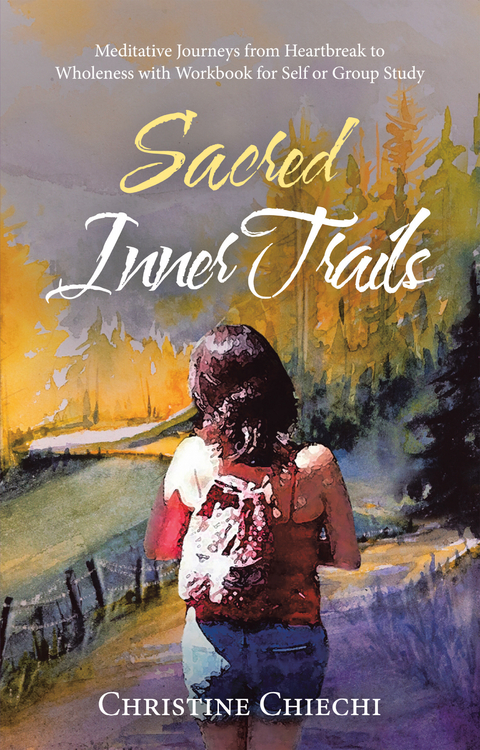 Sacred Inner Trails -  Christine Chiechi