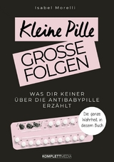 Kleine Pille, große Folgen - Isabel Morelli