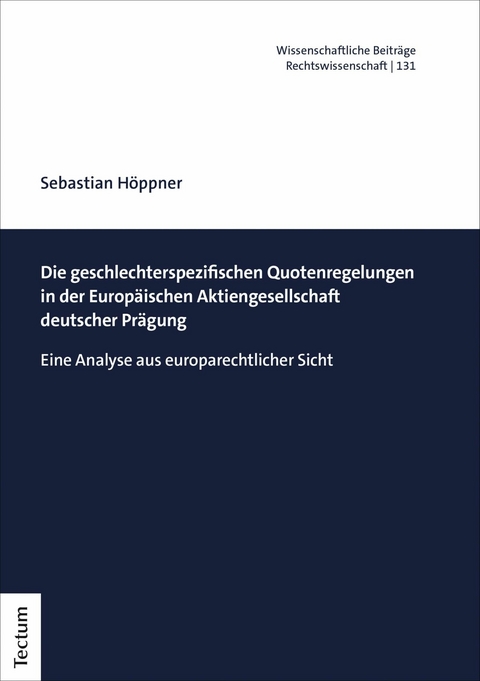 Die geschlechterspezifischen Quotenregelungen in der Europäischen Aktiengesellschaft -  Sebastian Höppner