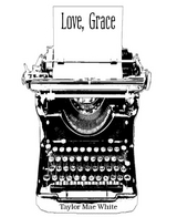 Love, Grace - Taylor Mae White