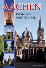 Aachen - Dom- und Stadtführer - Ines Dickmann