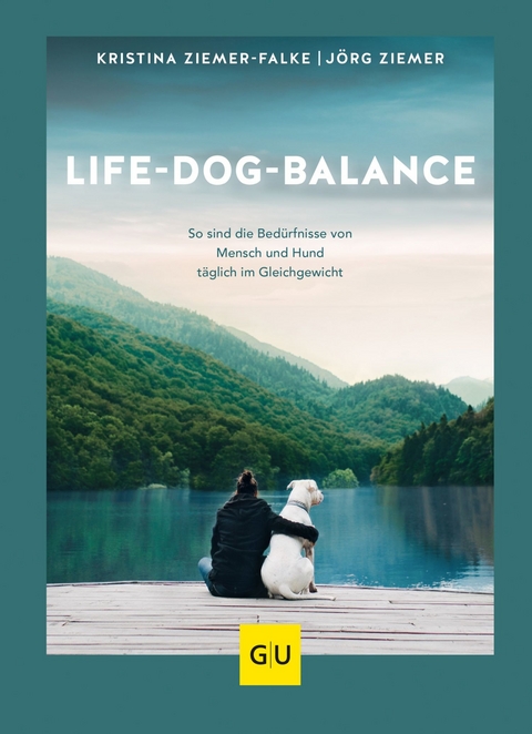 Life-Dog-Balance -  Kristina Ziemer-Falke,  Jörg Ziemer