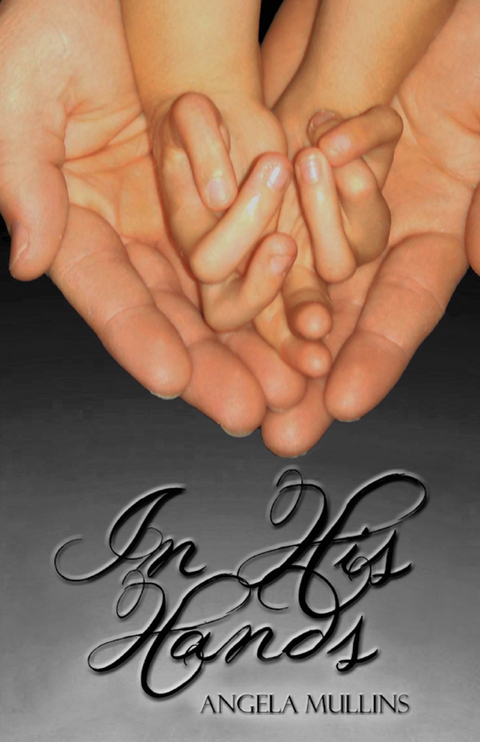 In His Hands -  Angela Mullins