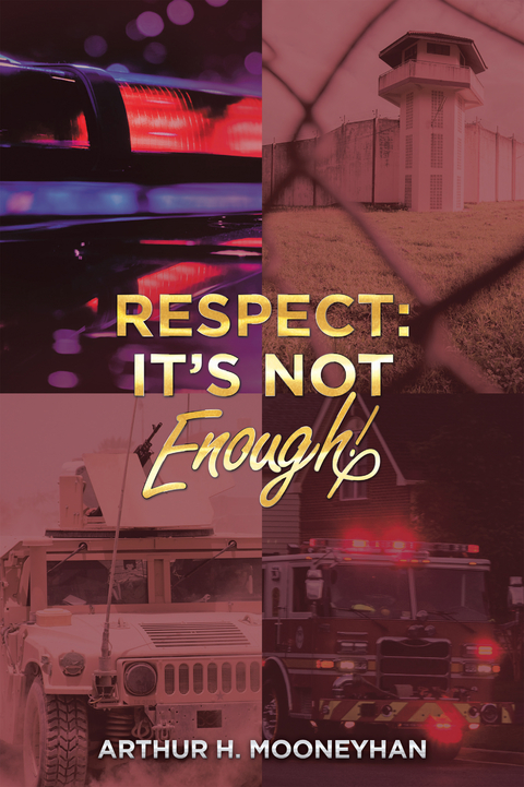 Respect: It’s Not Enough! - Arthur H Mooneyhan