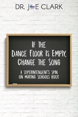 If the Dance Floor is Empty, Change the Song -  Joe Clark