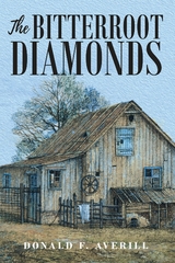 The Bitterroot Diamonds - Donald F. F. Averill