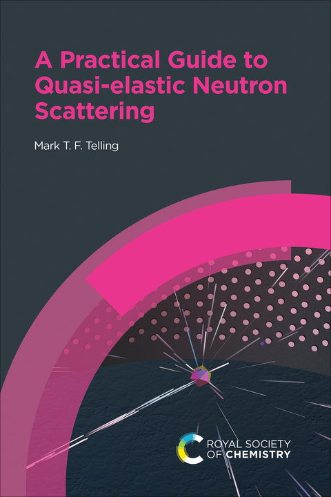 A Practical Guide to Quasi-elastic Neutron Scattering - UK) Telling Mark T F (Science and Technologies Facility Council
