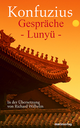 Gespräche, Lunyü -  Konfuzius