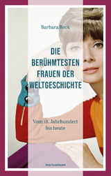 Die berühmtesten Frauen der Weltgeschichte - Barbara Beck