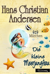 Die kleine Meerjungfrau Märchen - Hans Christian Andersen