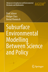 Subsurface Environmental Modelling Between Science and Policy - Dirk Scheer, Holger Class, Bernd Flemisch