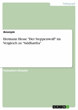 Hermann Hesse "Der Steppenwolf" im Vergleich zu "Siddhartha"