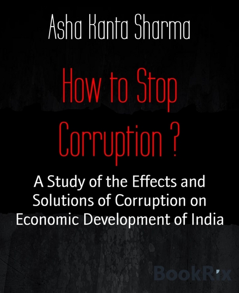 How to Stop Corruption ? - Asha Kanta Sharma