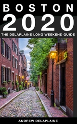 Boston - The Delaplaine 2020 Long Weekend Guide - Andrew Delaplaine