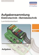Aufgabensammlung Elektrotechnik - Betriebstechnik - Hermann Wellers