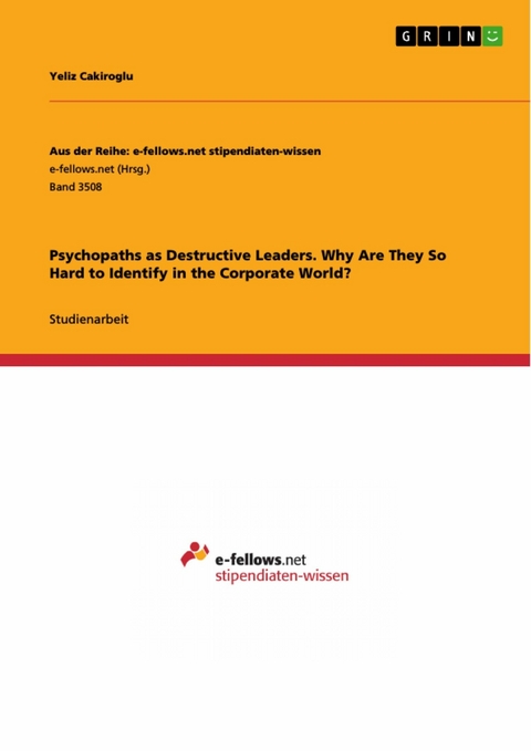 Psychopaths as Destructive Leaders. Why Are They So Hard to Identify in the Corporate World? - Yeliz Cakiroglu