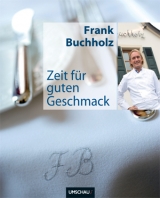 Zeit für guten Geschmack - Frank Buchholz