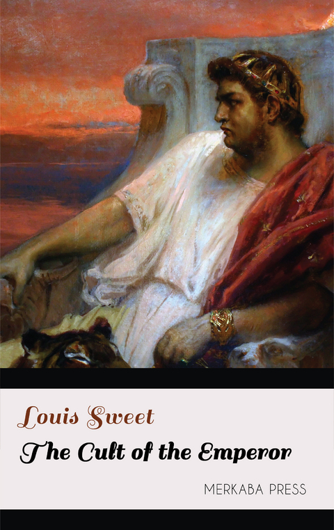 The Cult of the Emperor - Louis Sweet