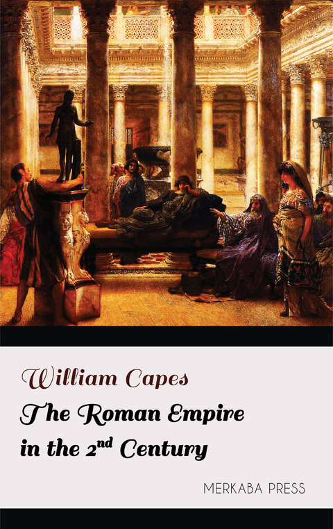The Roman Empire in the 2nd Century - William Capes
