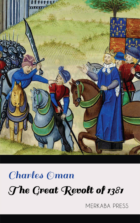 The Great Revolt of 1381 - Charles Oman