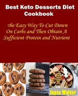 Best Keto Dessert Diet Cookbook - Joyce Walter