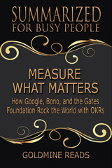 Summarized for Busy People - Measure What Matters - Goldmine Reads